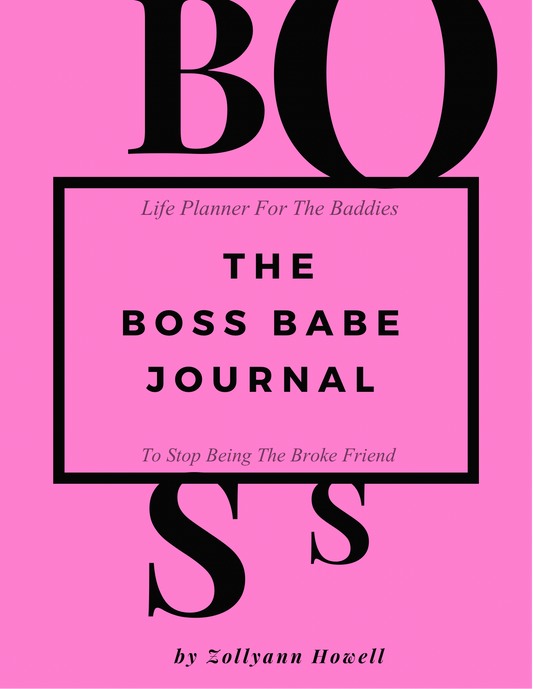 The Boss Babe Journal: Life Planner for the Baddies